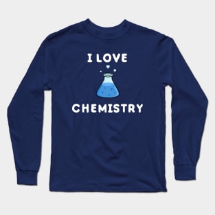 I love science and chemistry Long Sleeve T-Shirt